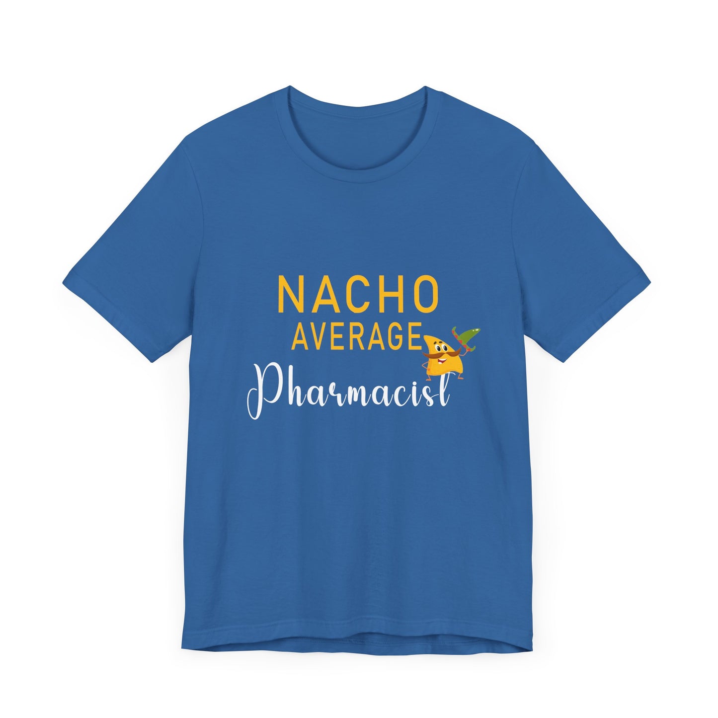 Nacho Average Pharmacist Tee