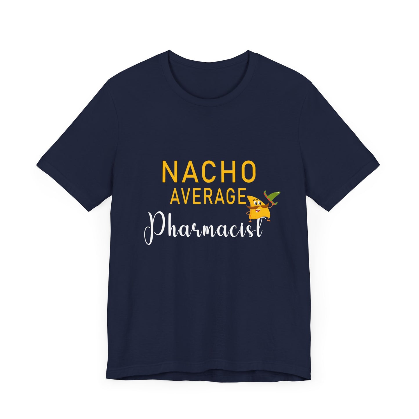 Nacho Average Pharmacist Tee