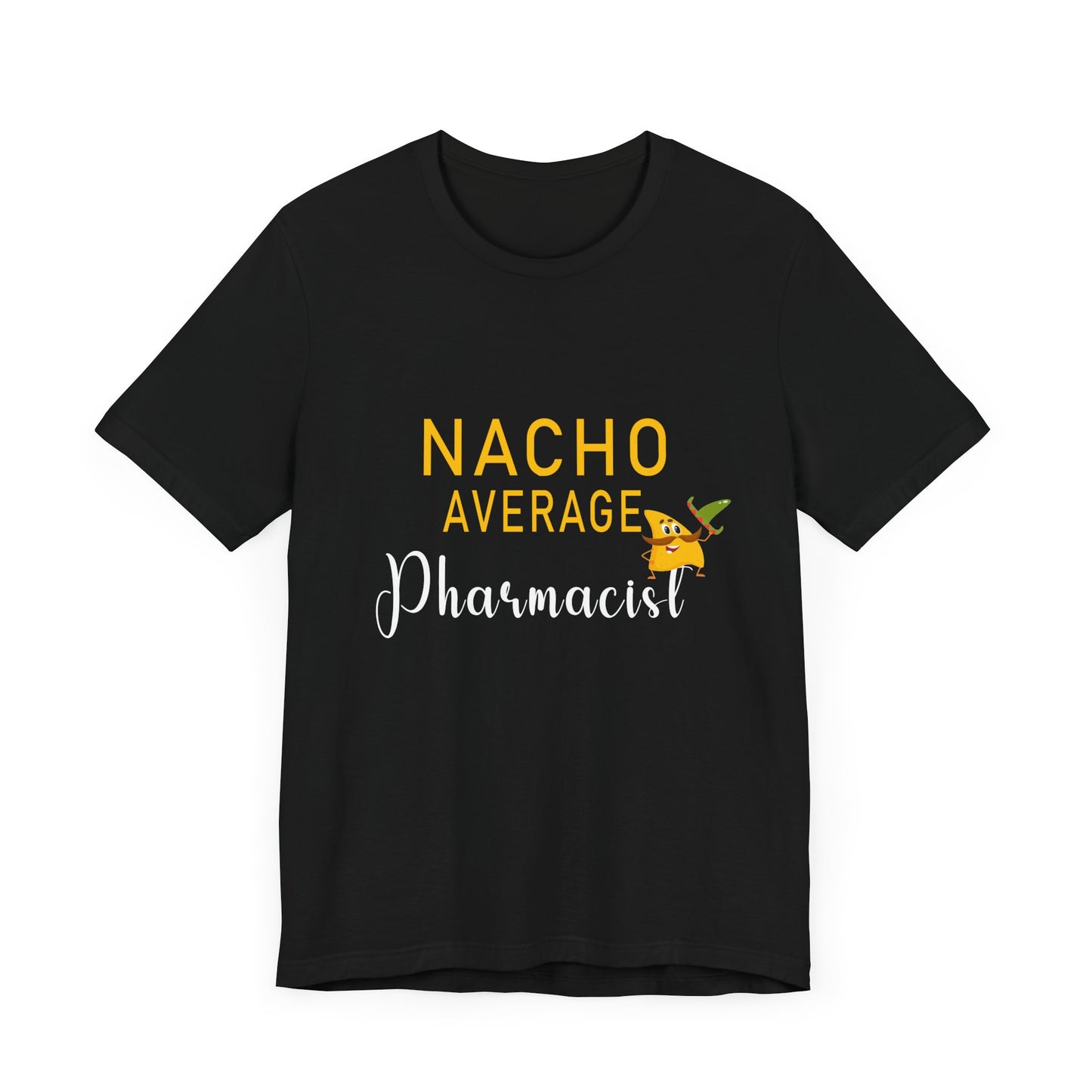 Nacho Average Pharmacist Tee