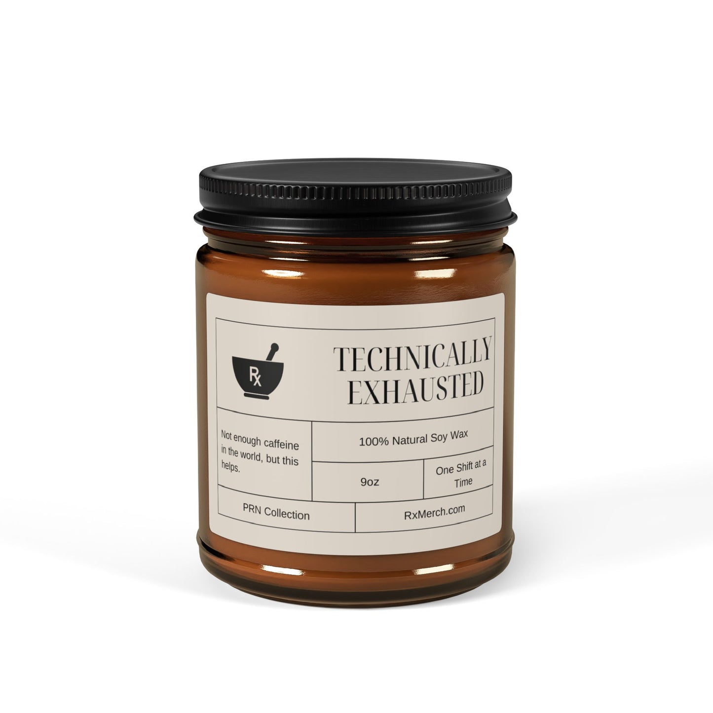 Technically Exhausted Scented Candle- Pharmacy Humor