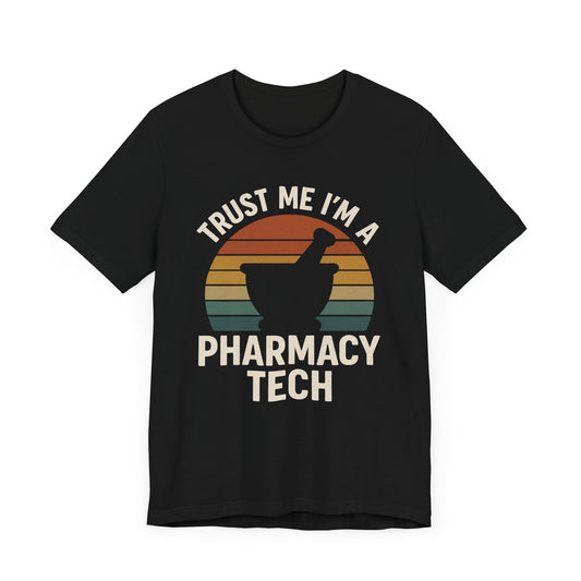 Trust Me I'm a Pharmacy Tech T-Shirt