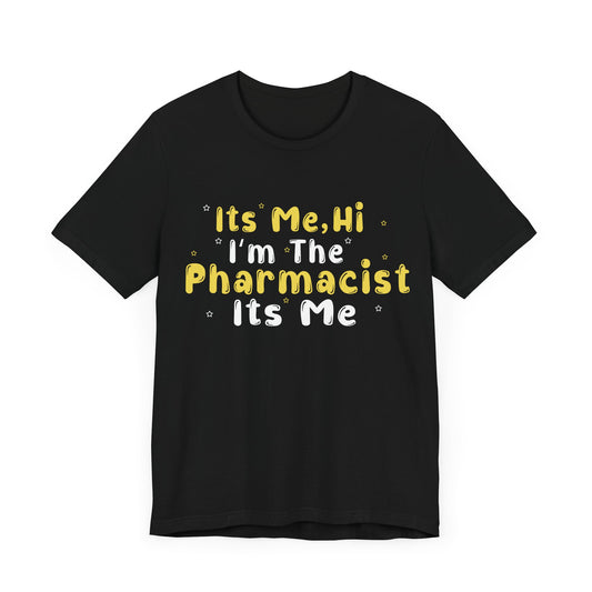 Its Me! Pharmacist Short Sleeve Tee - Unisex Jersey Tee for Pharmacy Lovers